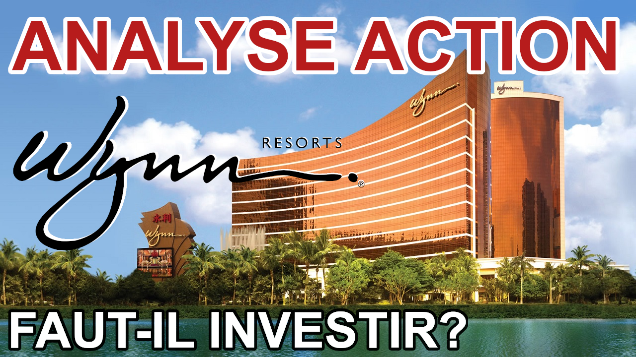 Lire la suite à propos de l’article Analyse Action WYNN : Faut-il acheter l&rsquo;entreprise en Bourse ?
