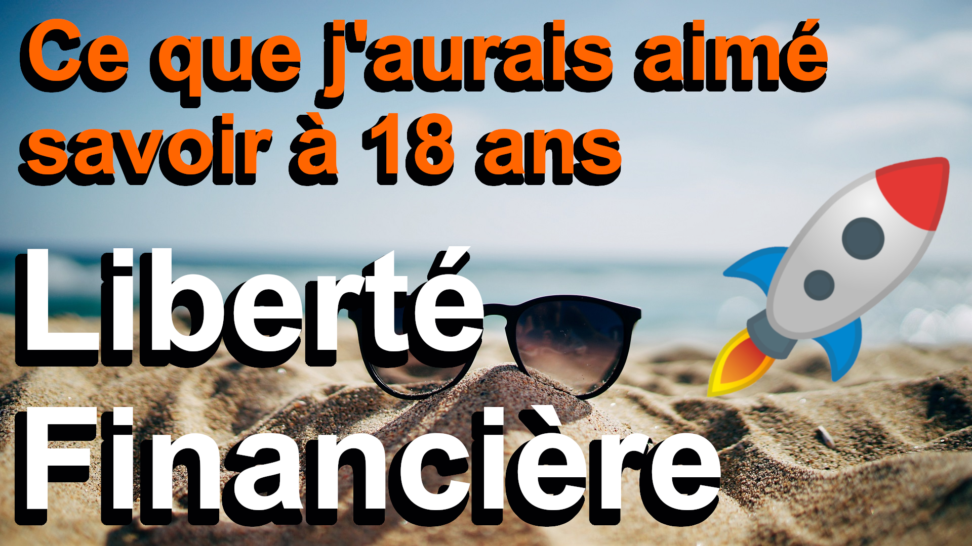 Lire la suite à propos de l’article Comment atteindre la Liberté Financière: Ce que j&rsquo;aurais voulu savoir à 18 ans